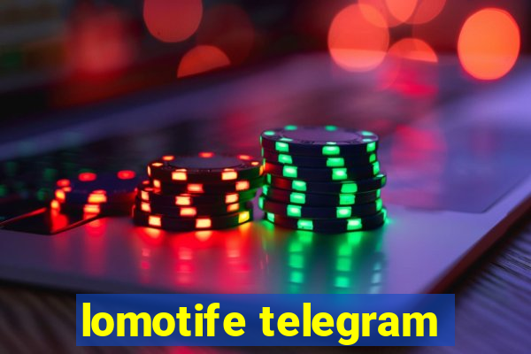 lomotife telegram